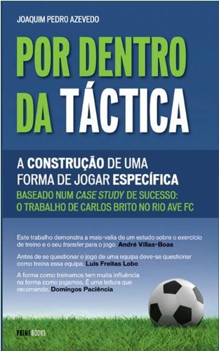 Por Dentro da Táctica. A Construção de Uma Forma de Jogar Específica