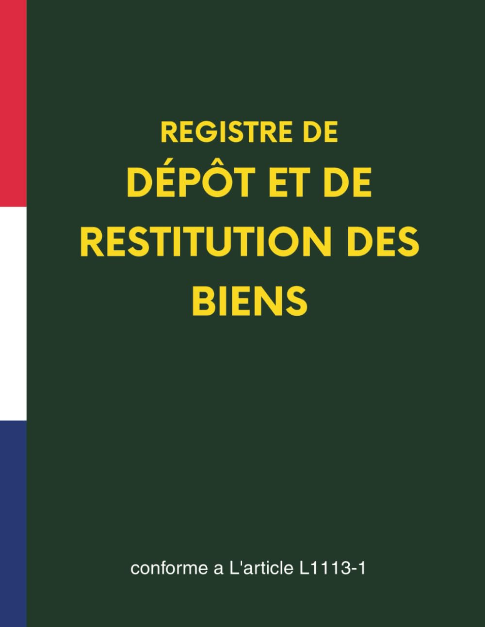 ler totalmente Registre de dépôt et de restitution des biens: Carnet professionnel conforme à l'article L1113-1 | Pour la traçabilité des biens déposés et restitués... Traçabilité et Sécurité des Objets Déposés