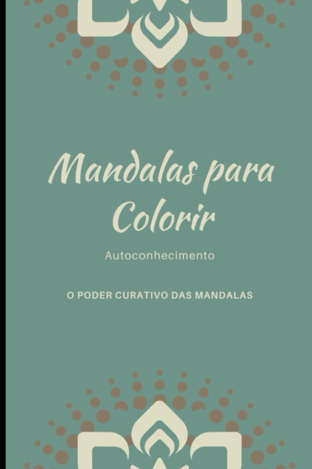 Mandalas Curativas Para Colorir: O Poder Curativo das Mandalas (Portuguese Edition) baixar o livro de graça