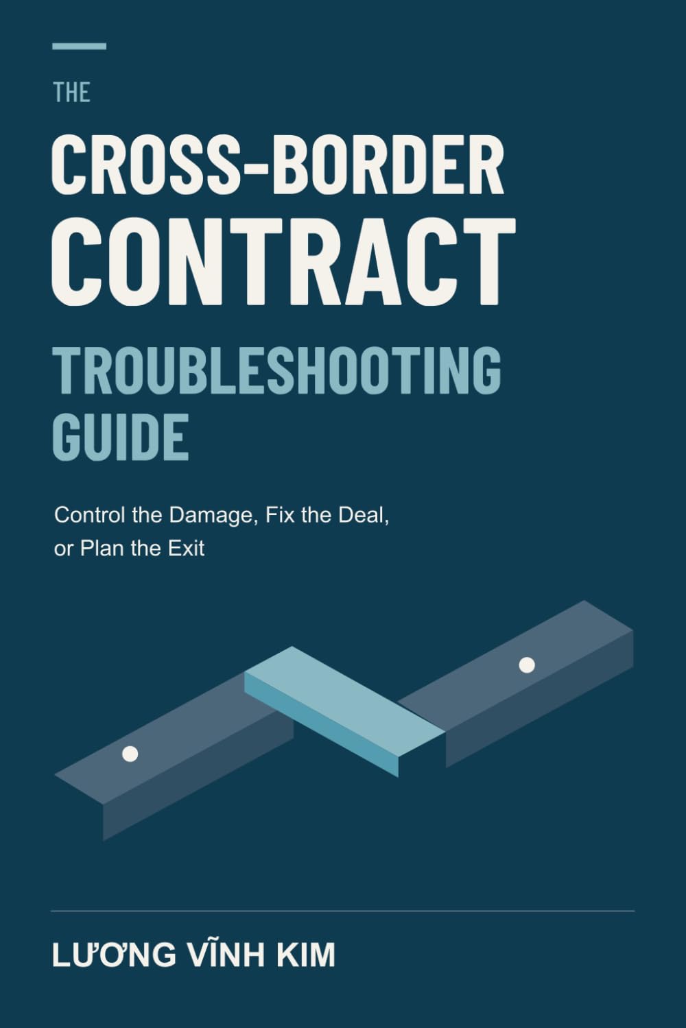 The Cross-Border Contract Troubleshooting Guide: Control the Damage, Fix the Deal, or Plan the Exit baixar o livro de graça