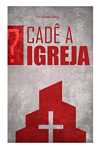 ler totalmente Cadê a Igreja (Portuguese Edition)