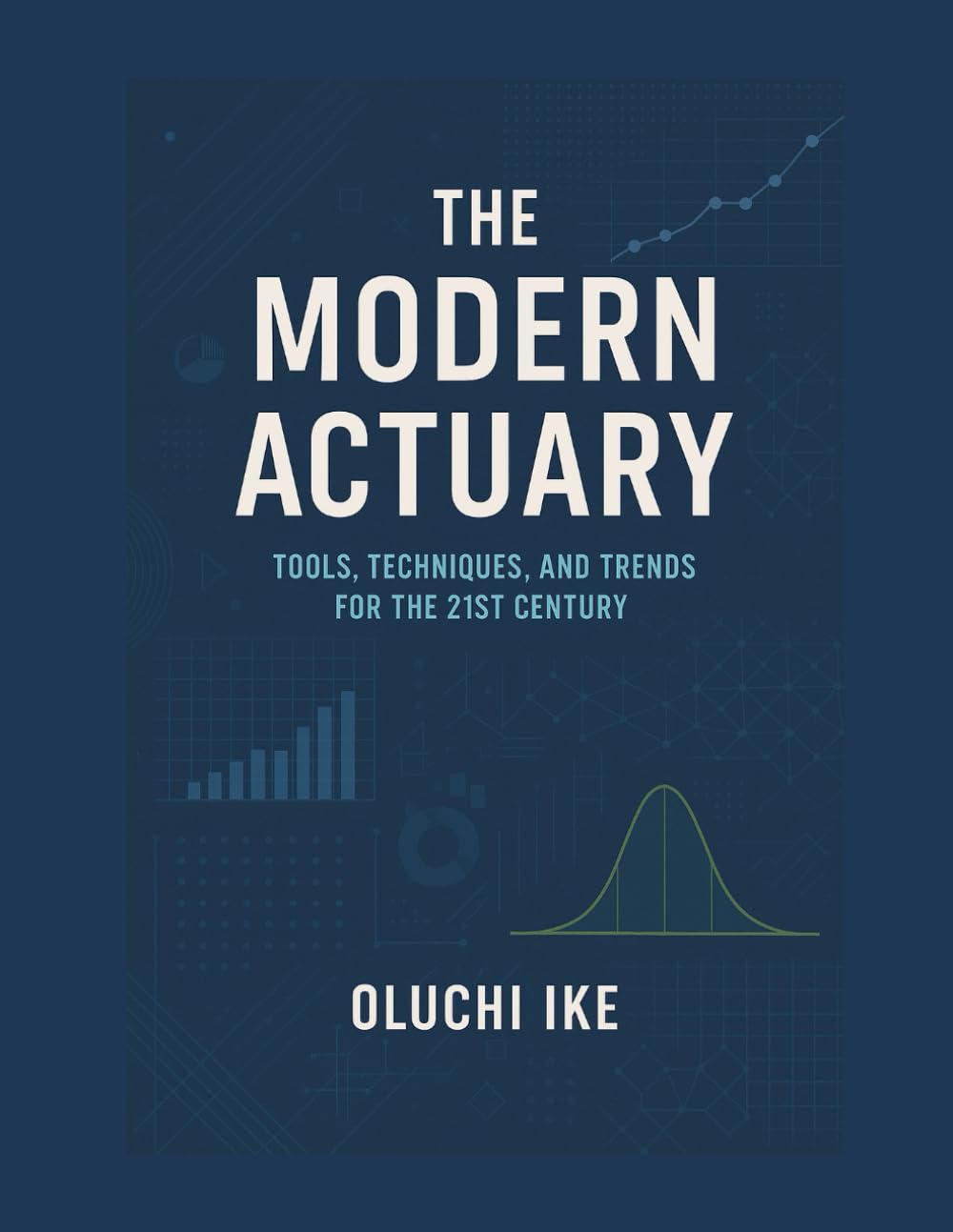 The Modern Actuary: Tools, Techniques, and Trends for the 21st Century baixar livro de graça