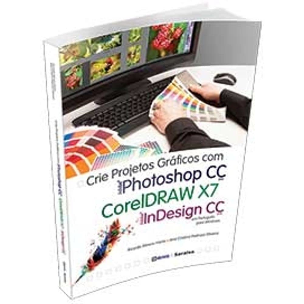 ler totalmente Crie projetos gráficos com photoshop CC, Coreldraw x7 e Indesign CC em português