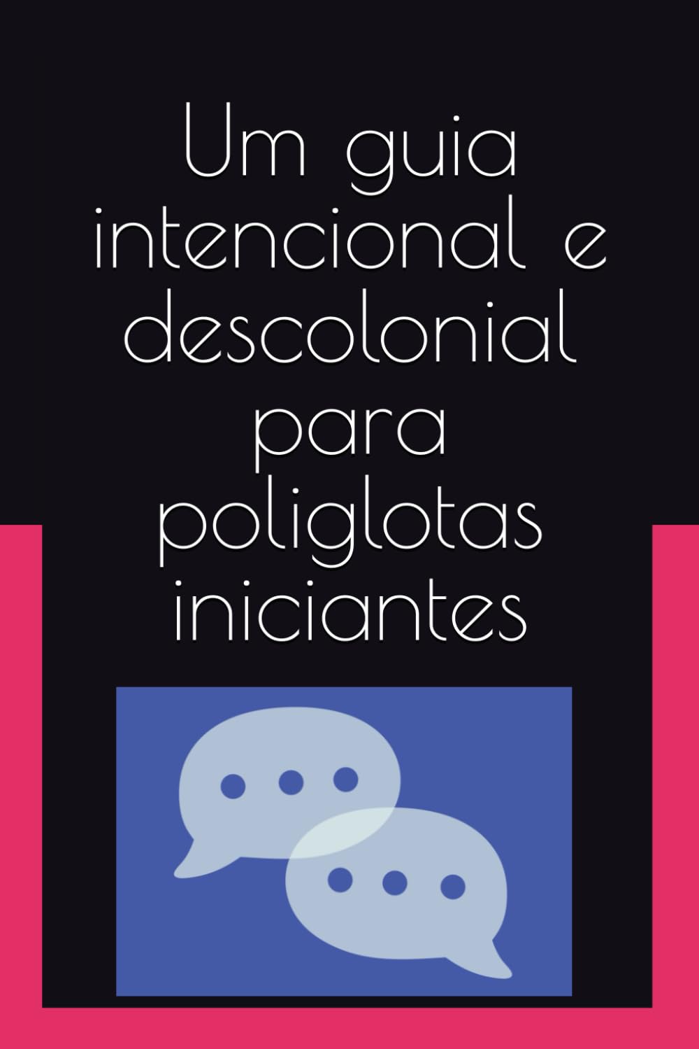 Um guia intencional e descolonial para poliglotas iniciantes (Portuguese Edition) baixar o livro de graça