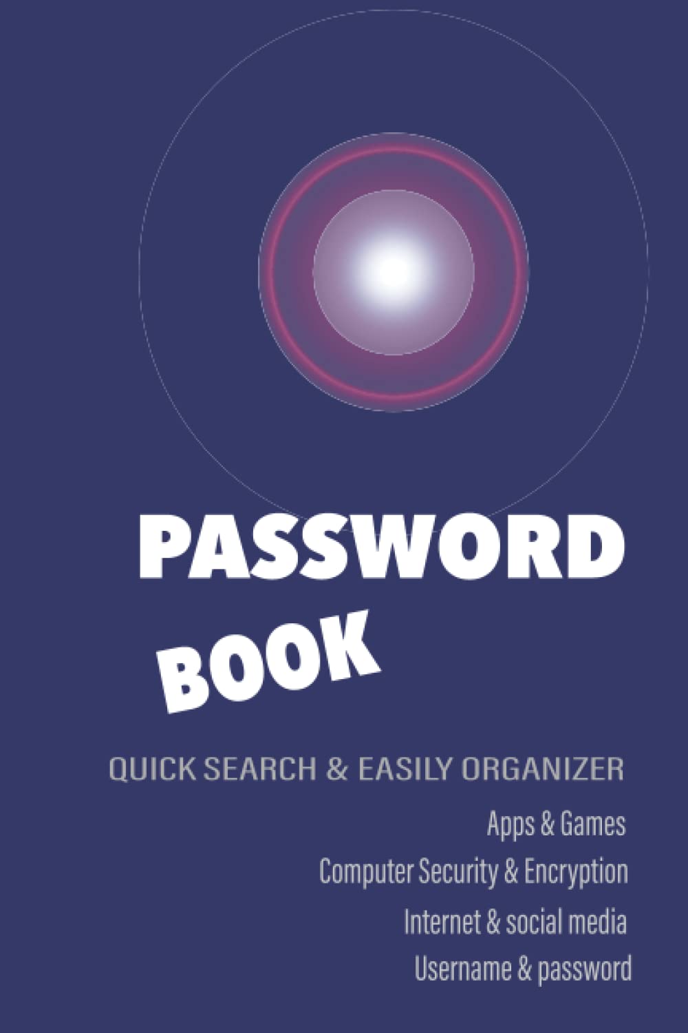 Password Book(Cover colors: midnight plain): Internet and social media Password Organizer and Keeper: Find my keys: Internet Password Organizer,... Password Book 6" X 9" Quick Search Design baixar livro de graça