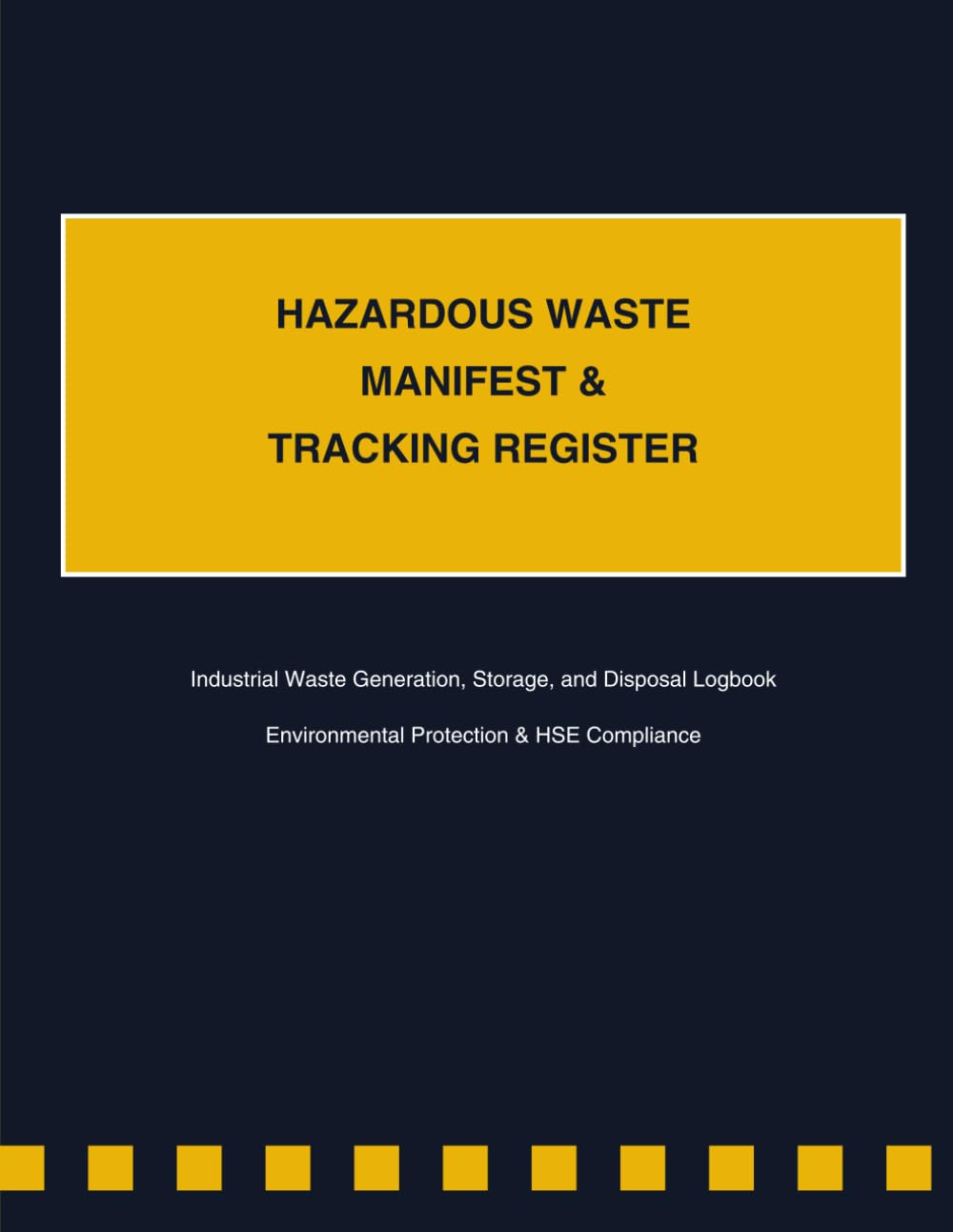 Hazardous Waste Manifest & Tracking Register: Industrial Waste Generation, Storage, and Disposal Logbook for HSE & Environmental Compliance baixar livro de graça