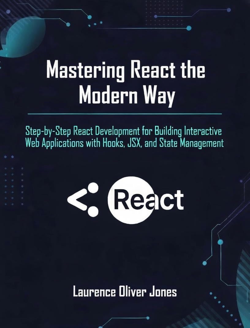 Mastering React the Modern Way: Step-by-Step React Development for Building Interactive Web Applications with Hooks, JSX, and State Management (The Modern... to Full Stack Mastery) (English Edition) baixar livro de graça