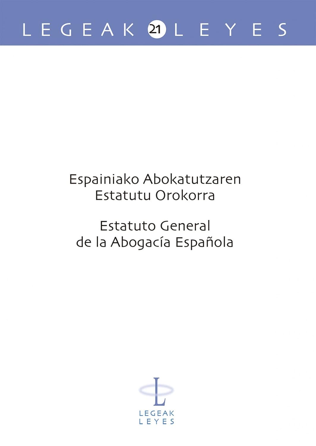 Espainiako abokatutzaren estatutu orokorra - Estatuto general de la abogacía española: 21 baixar o livro de graça