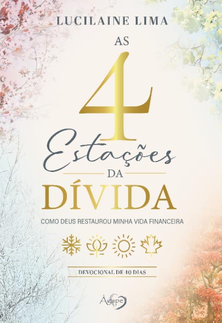 AS 4 ESTAÇÕES DA DÍVIDA: COMO DEUS RESTAUROU MINHA VIDA FINANCEIRA baixar livro de graça