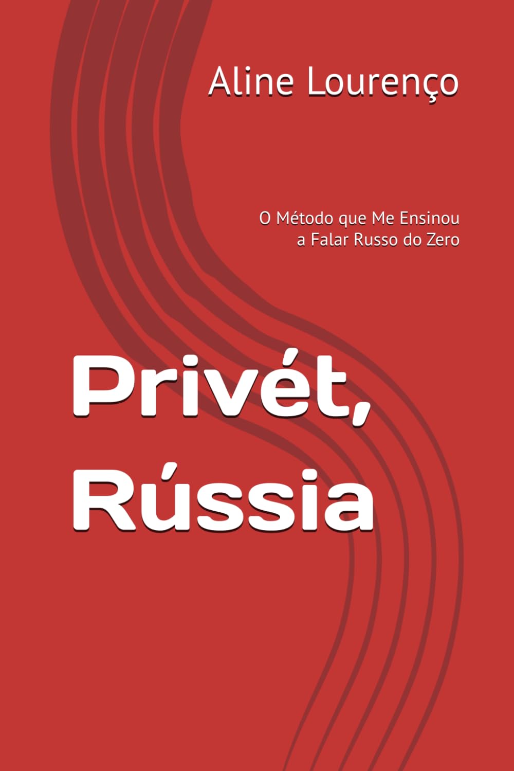 Privét, Rússia: O Método que Me Ensinou a Falar Russo do Zero (Portuguese Edition) baixar o livro de graça