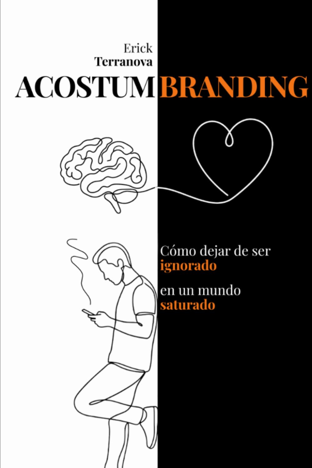 Acostumbranding: Cómo dejar de ser ignorado en un mundo saturado (Spanish Edition) baixar o livro de graça