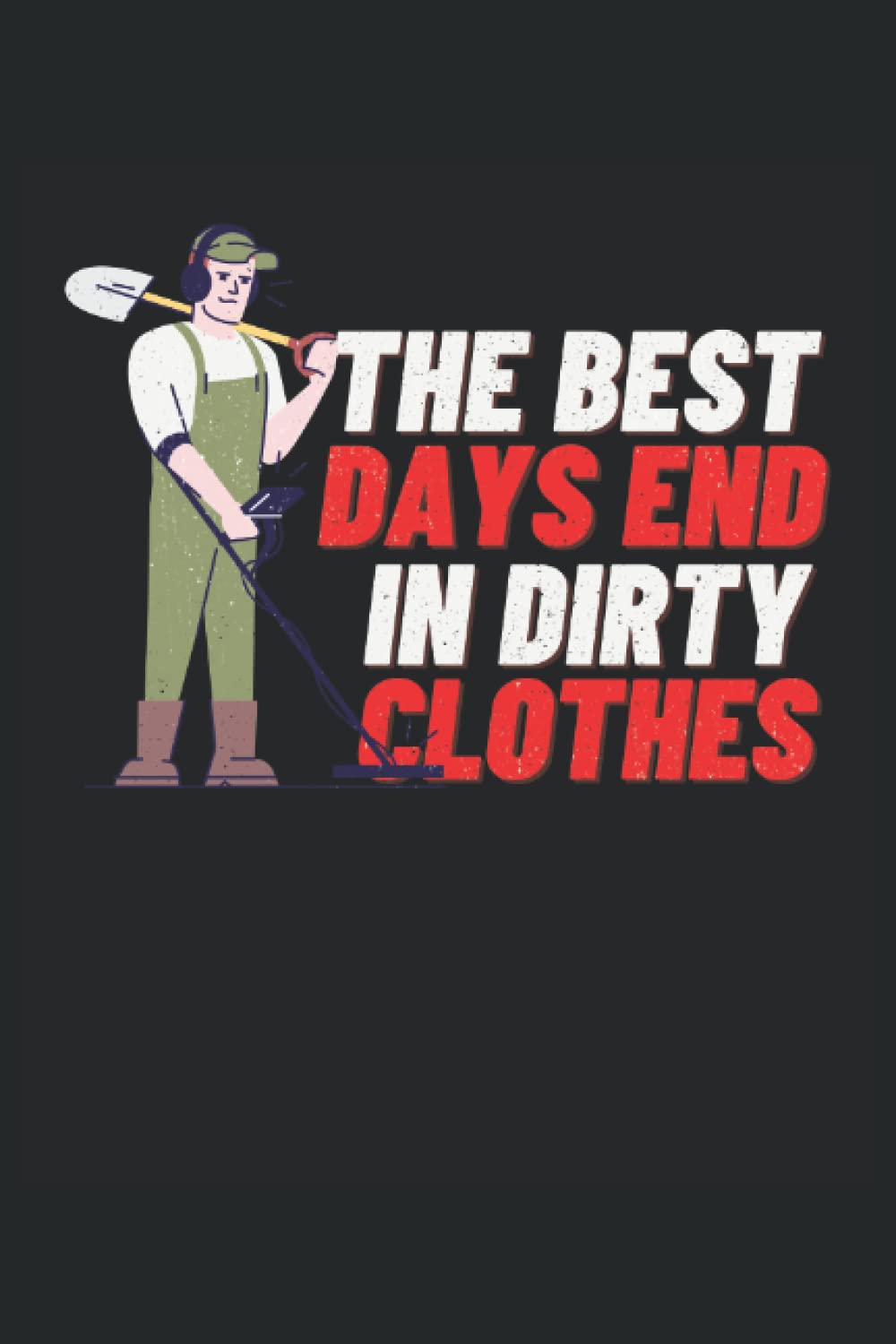 capítulo por capítulo baixar The Best Days End In Dirty Clothes: Notizbuch - Sondeln Schmutzige Klamotten Schatzsucher Lustiges