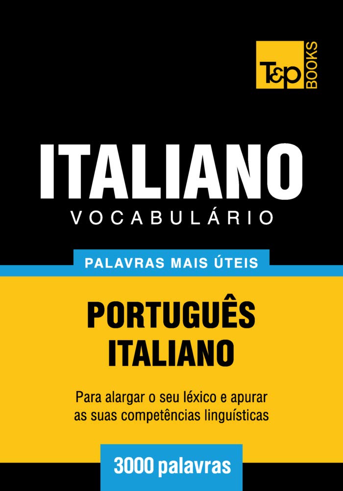 Vocabulário Português-Italiano - 3000 palavras mais úteis (European Portuguese Collection Livro 191) baixar livro de graça