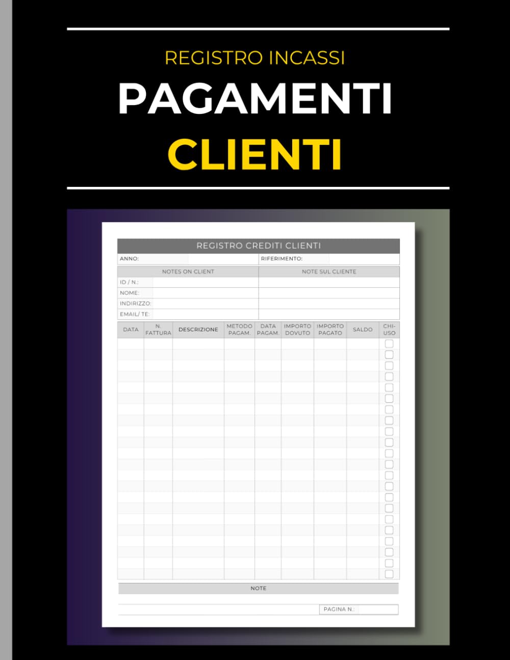 ler totalmente Registro Incassi e Pagamenti Clienti: Scadenziario Fatture, Crediti e Contabilità: Libro per Piccole Imprese, Professionisti e Freelance (Italian Edition)