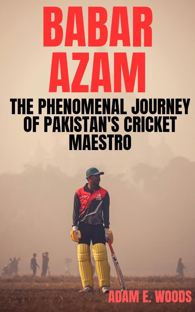 ler totalmente BABAR AZAM: The Phenomenal Journey of Pakistan's Cricket Maestro (English Edition)