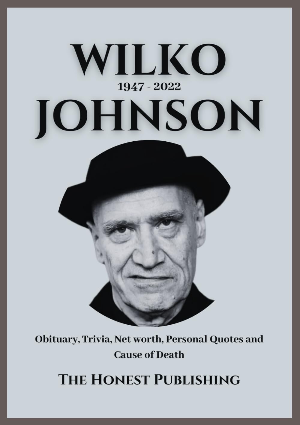 ler totalmente WILKO JOHNSON: Obituary, Trivia, Net worth, Personal Quotes and Cause of Death (Biographies of Musicians)
