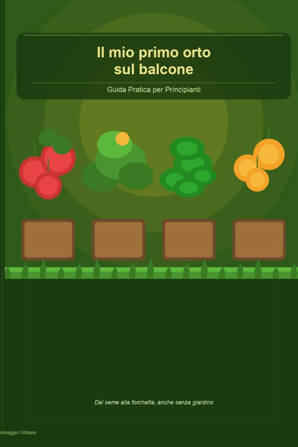 capítulo por capítulo baixar IL MIO PRIMO ORTO SUL BALCONE Guida Pratica per Principianti (Italian Edition)