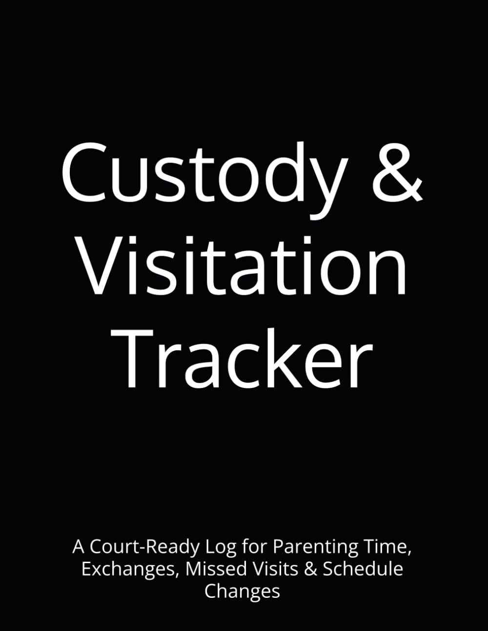 ler totalmente Custody & Visitation Tracker: A Court-Ready Log for Parenting Time, Exchanges, Missed Visits & Schedule Changes