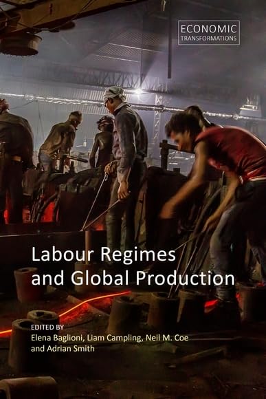 Labour Regimes and Global Production (Economic Transformations) (English Edition) baixar livro de graça