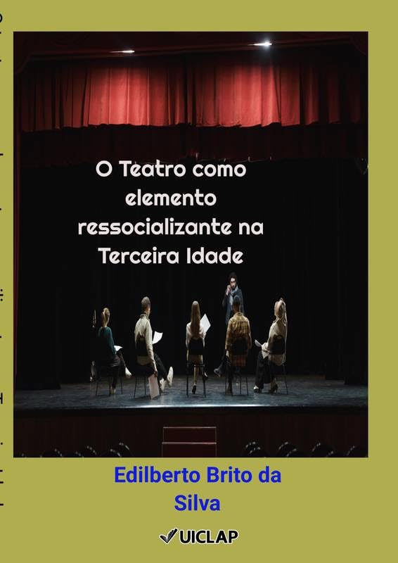 O TEATRO COMO ELEMENTO RESSOCIALIZANTE NA TERCEIRA IDADE baixar livro de graça