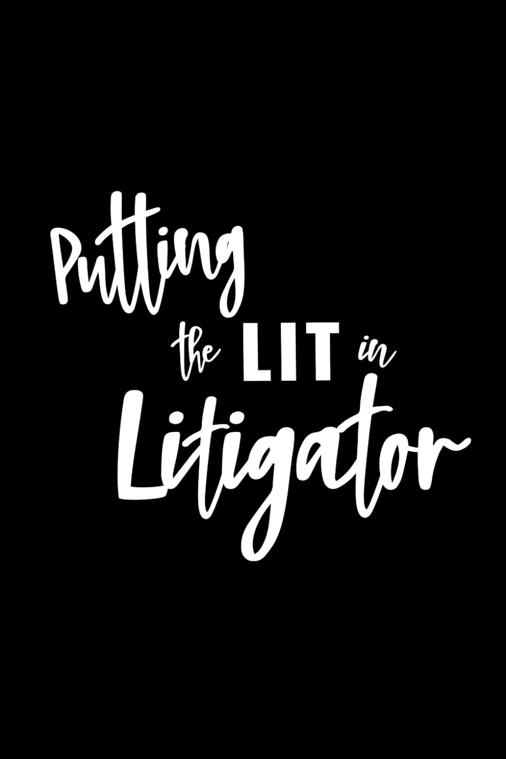 Putting the LIT in Litigator: Small Lined Notebook I Classic Funny Gift for Law Student, Professor, Lawyers, Attorney, and Firm Colleagues baixar livro de graça