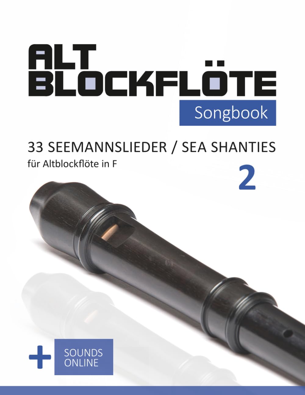 Altblockflöte Songbook - 33 Seemannslieder / Sea Shanties für Altblockflöte in F - 2: + Sounds online (German Edition) baixar o livro de graça