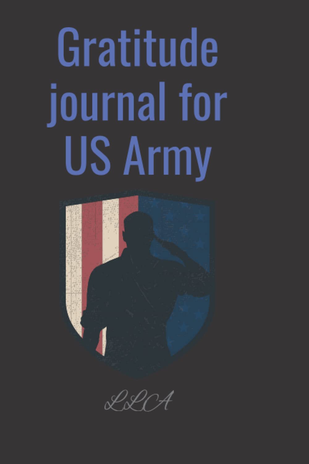 ler totalmente Gratitude journal for US Army: A Daily Journal to Encourage Happiness, Health, and a Grateful Attitude for US Military Men