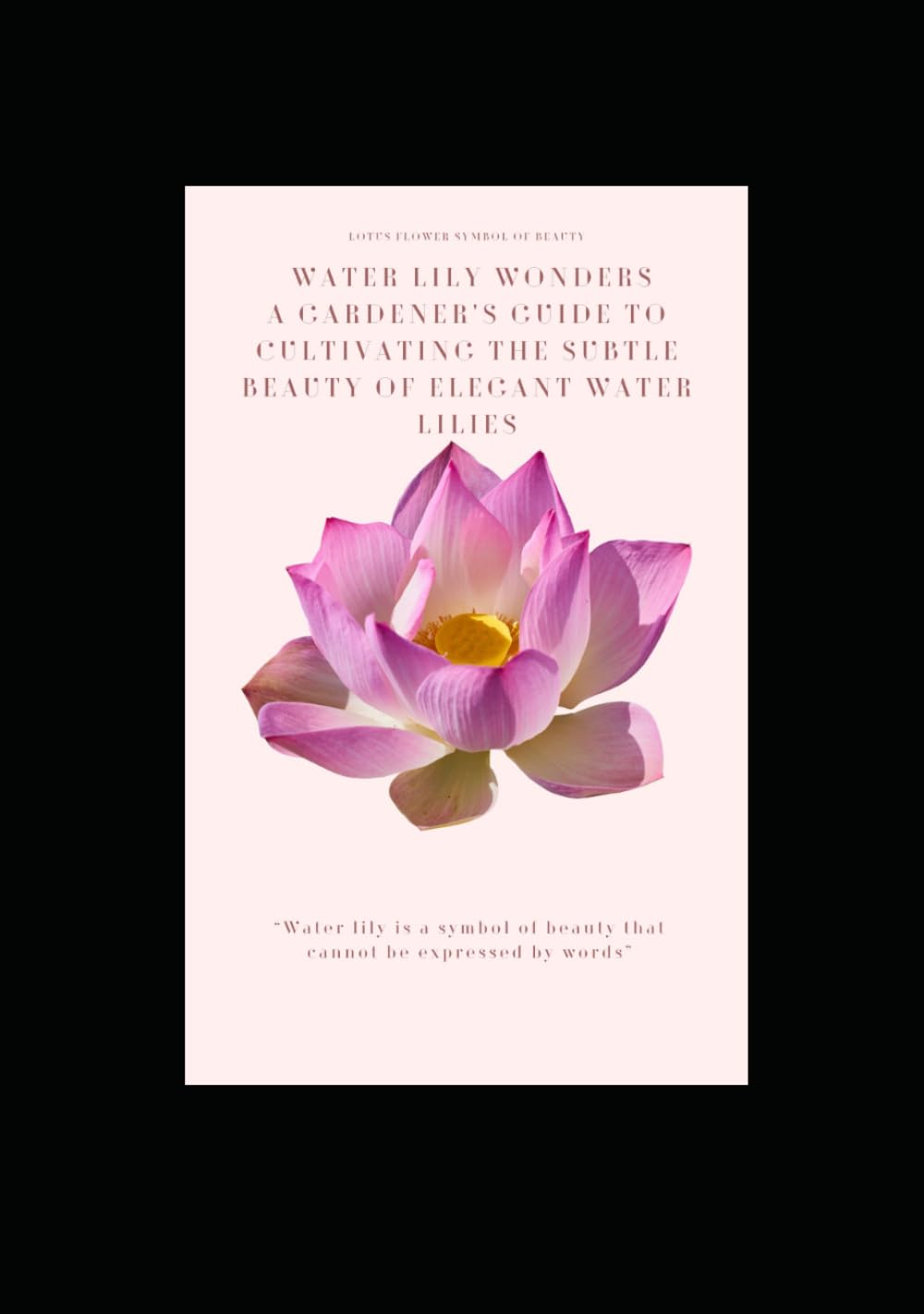 ler totalmente Water Lily Wonders: A Gardener's Guide to Cultivating the Subtle Beauty of Elegant Water Lilies