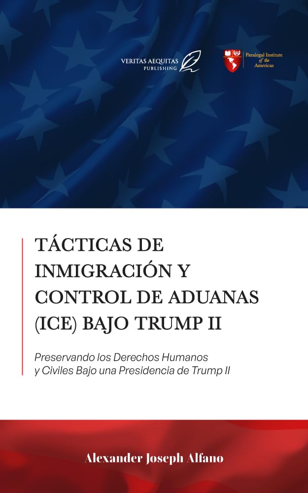 Tácticas de Inmigración y Control de Aduanas (ICE) Bajo Trump II: Preservando los Derechos Humanos y Civiles Bajo una Presidencia de Trump II (Spanish Edition) baixar o livro de graça