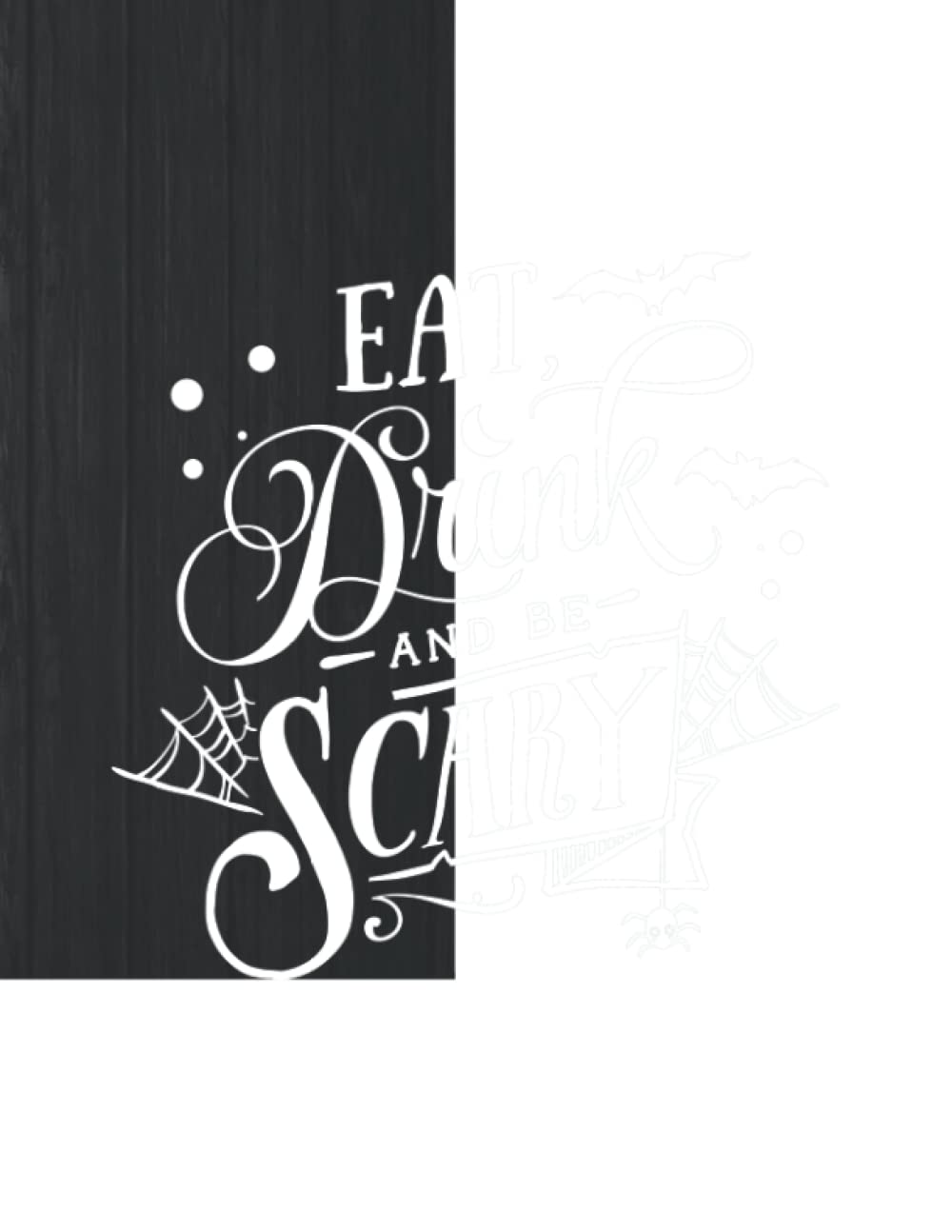Eat drink and be scary Notebook: 8.5 X 11 In - 114 Page Great quotes Motivation And Change Your Life for Diary Journals baixar o livro de graça
