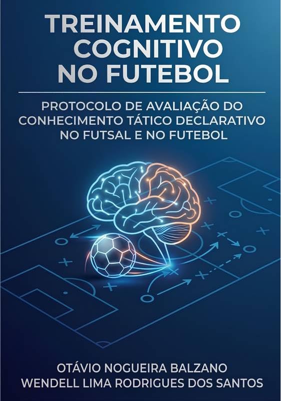 capítulo por capítulo baixar Treinamento Cognitivo no Futebol: Protocolo de Avaliação do Conhecimento Tático Declarativo no Futsal e no Futebol