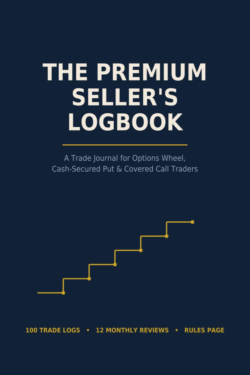 The Premium Seller’s Logbook: Options Trading Journal for the Wheel Strategy, Cash-Secured Puts & Covered Calls — 100 Trade Logs with Monthly Reviews baixar livro de graça