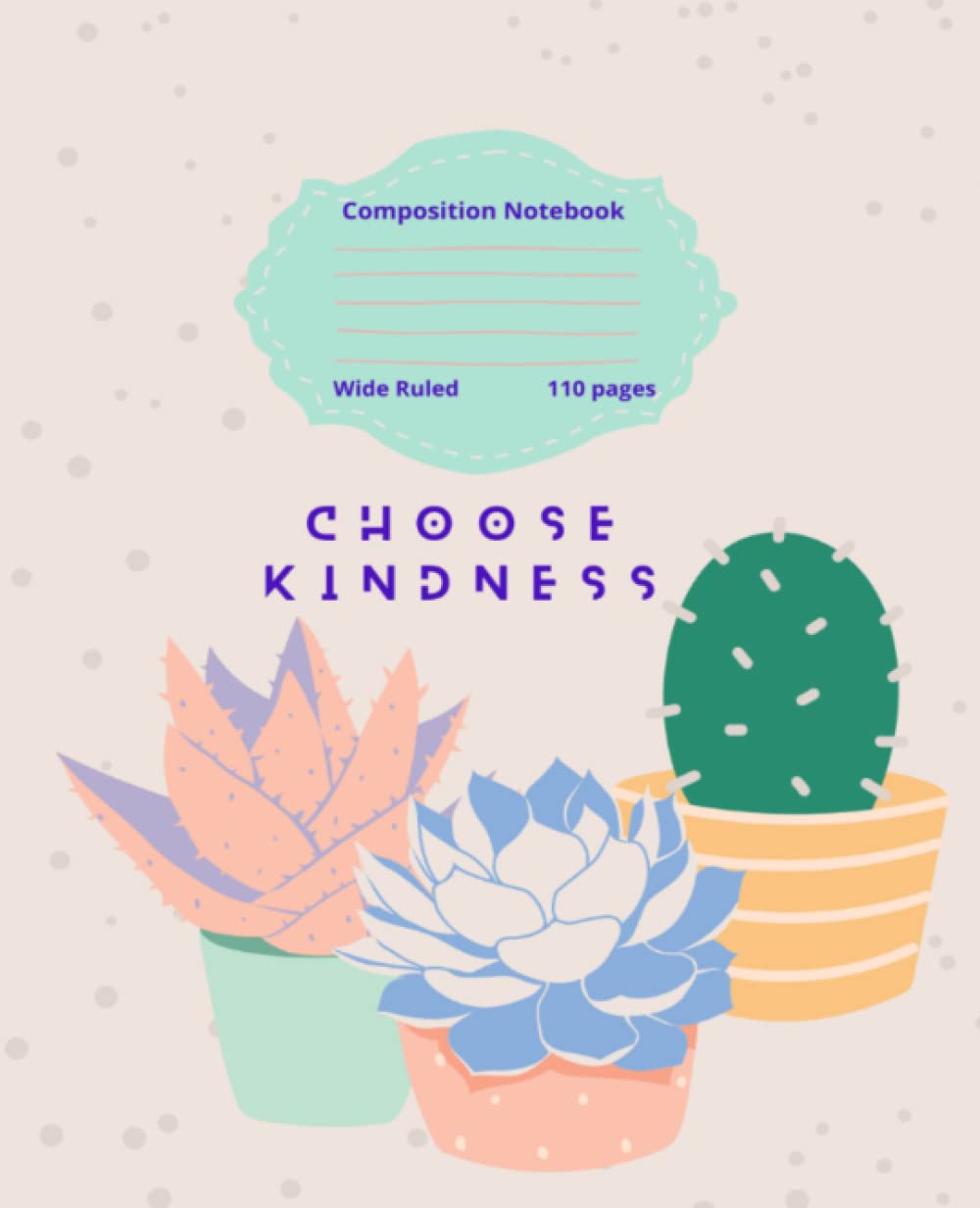 ler totalmente Composition Notebook: Blank wide ruled paper notebook/Floral Pattern/Kindness pattern/Cactus pattern/choose kindness notebook/wide lined workbook journal for students, kids, school