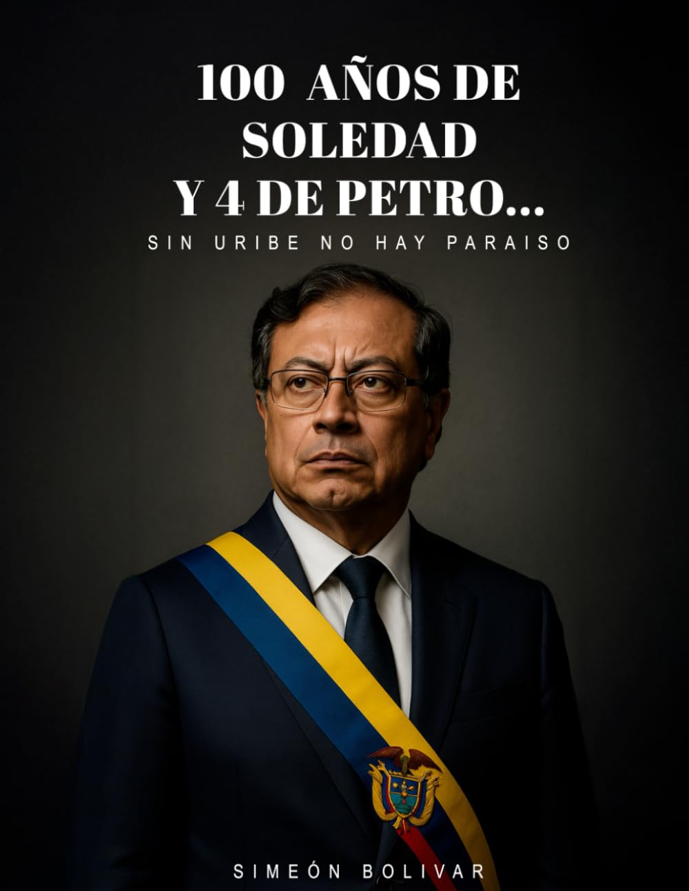 ler totalmente 100 años de soledad… y 4 de Petro: Sin Uribe no hay paraíso (Spanish Edition)