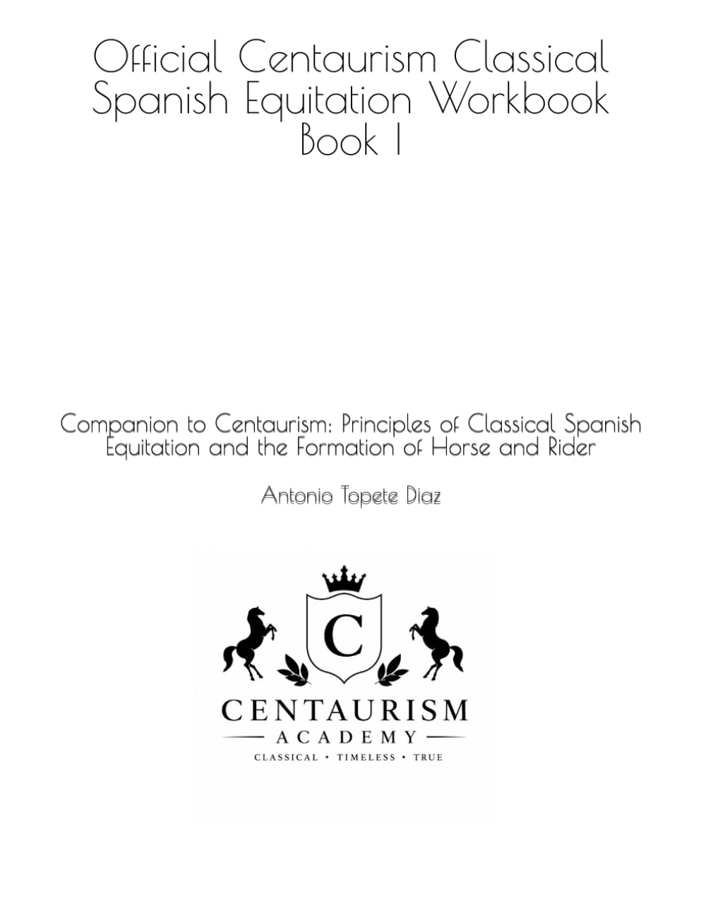 ler totalmente Official Centaurism Classical Spanish Equitation Workbook Book I: Companion to Centaurism: Principles of Classical Spanish Equitation and the Formation of Horse and Rider