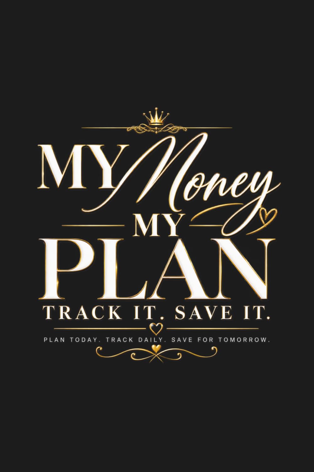 ler totalmente My Money My Plan Track It Save It: Take Control, Stay Consistent, and Build the Life You Want