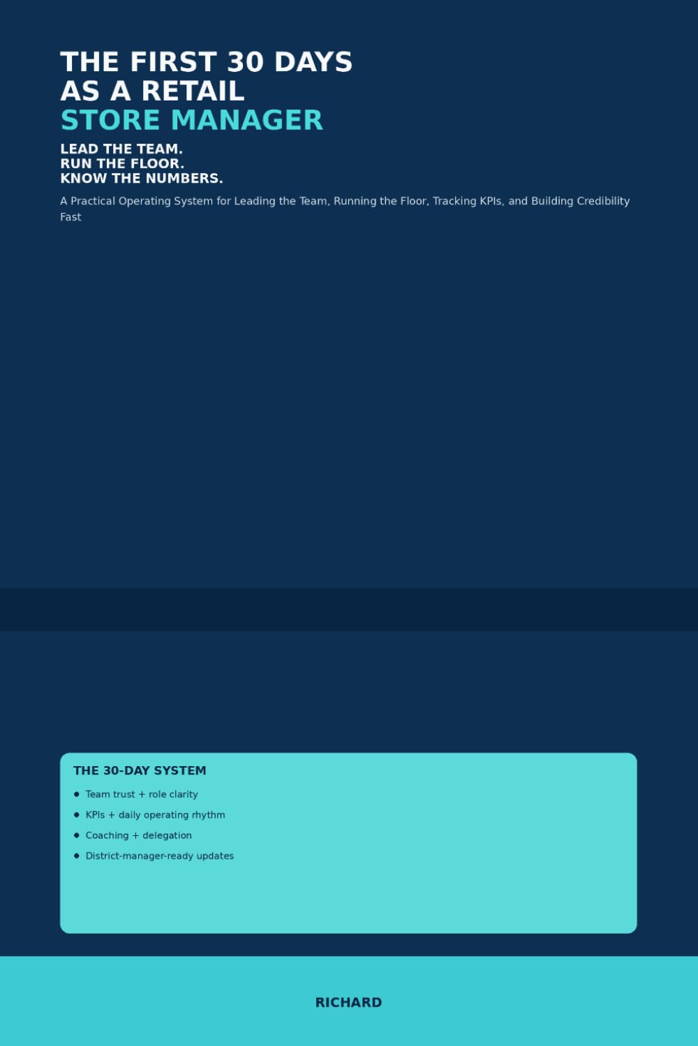 The First 30 Days as a Retail Store Manager: A Practical Operating System for Leading the Team, Running the Floor, Tracking KPIs, and Building Credibility Fast baixar o livro de graça