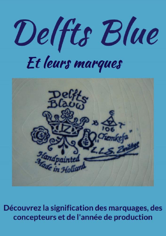 Bleu de Delft & Leurs Marques Expliquées (French Edition) baixar o livro de graça