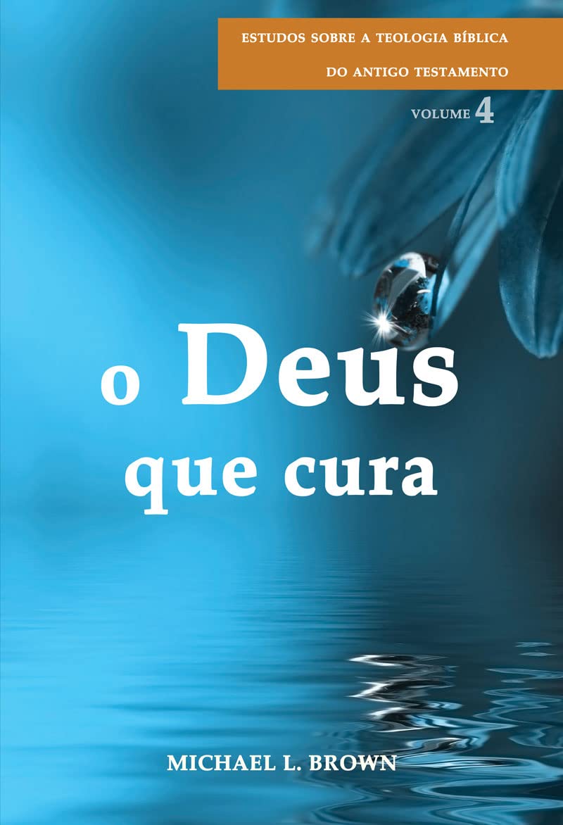 Deus que Cura, o - Série Estudos Sobre a Teologia Bíblica do Antigo Testamento