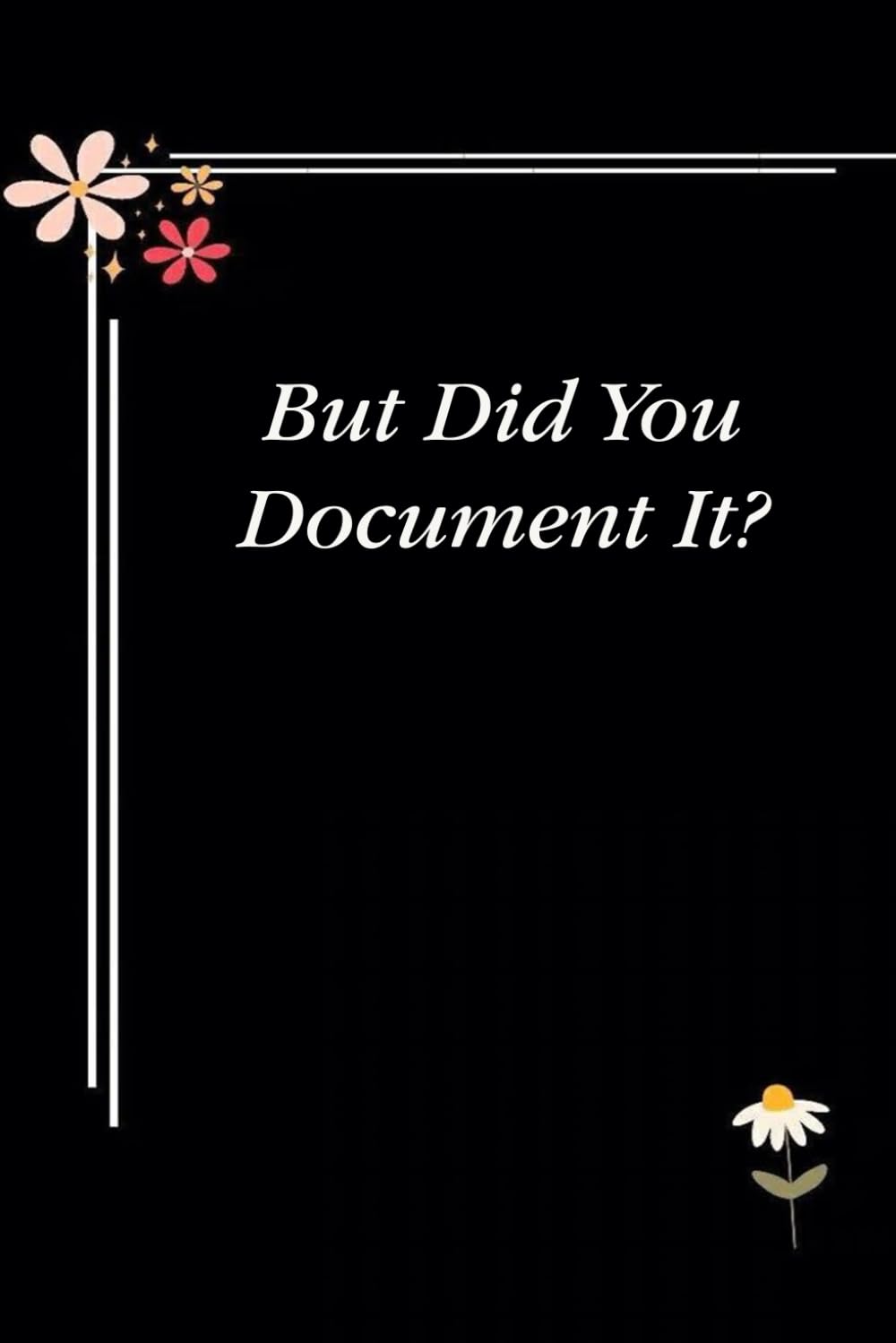 ler totalmente But Did You Document It?: Blank Lined Notebook with Quotes For Friends, Co-worker, Boss, colleagues, Birthday, Christmas ( 110 pages, 6x9 inches)