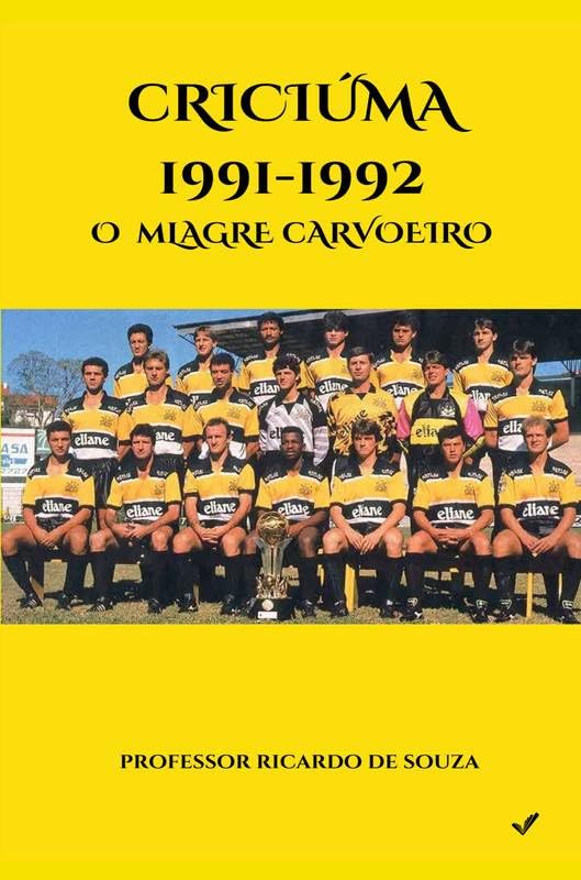 Criciúma 1991-1992: O Milagre Carvoeiro baixar o livro de graça