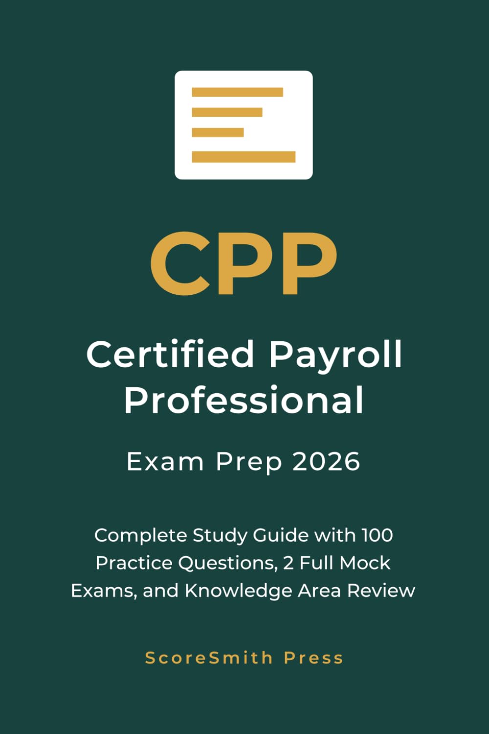 ler totalmente CPP Certified Payroll Professional Exam Prep 2026: Complete Study Guide with 100 Practice Questions, 2 Full Mock Exams, and Knowledge Area Review