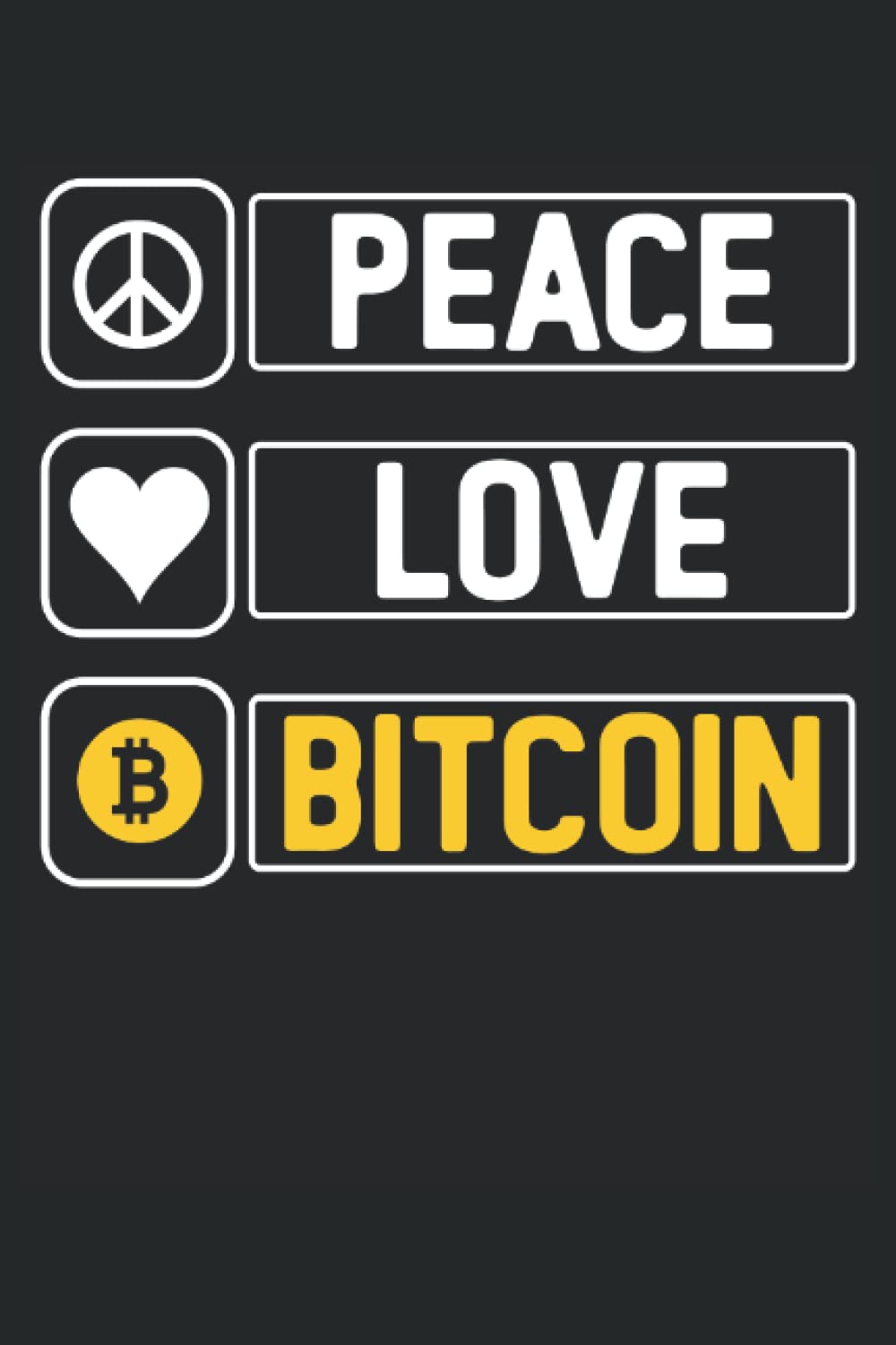 Peace Love Bitcoin: Lined Notebook, Crypto Journal Bitcoin Holder Gift 120 Pages 6x9 Inches