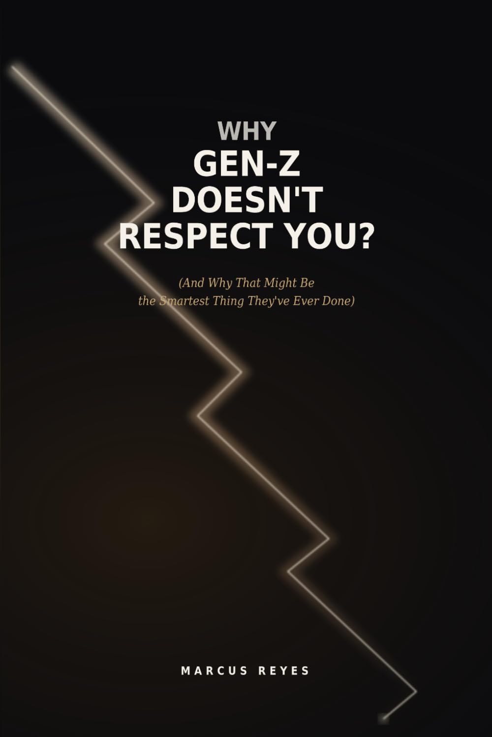 ler totalmente Why Gen-Z Doesn't Respect You?: (And Why That Might Be the Smartest Thing They've Ever Done)