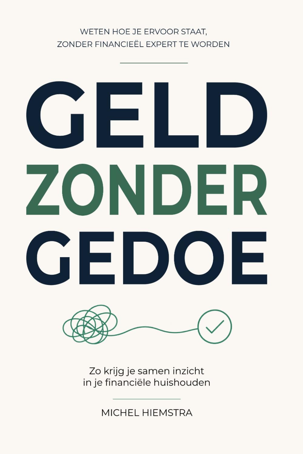 Geld Zonder Gedoe: Weten hoe je ervoor staat, zonder financieel expert te worden (Dutch Edition) baixar o livro de graça