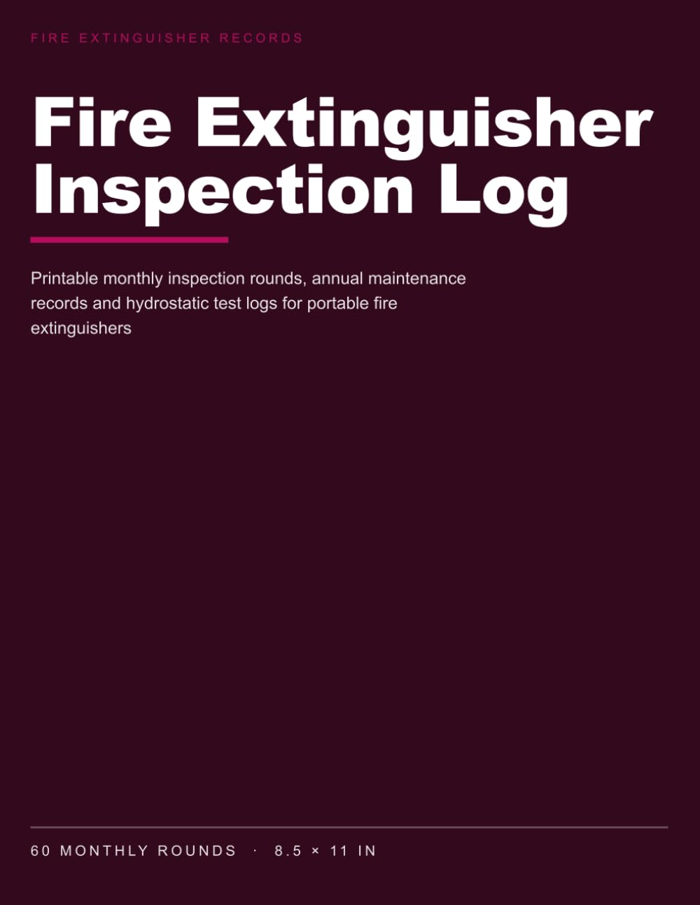 Fire Extinguisher Inspection Log: Monthly Inspection Rounds, Annual Maintenance Records and Hydrostatic Test Logs for Portable Fire Extinguishers baixar o livro de graça