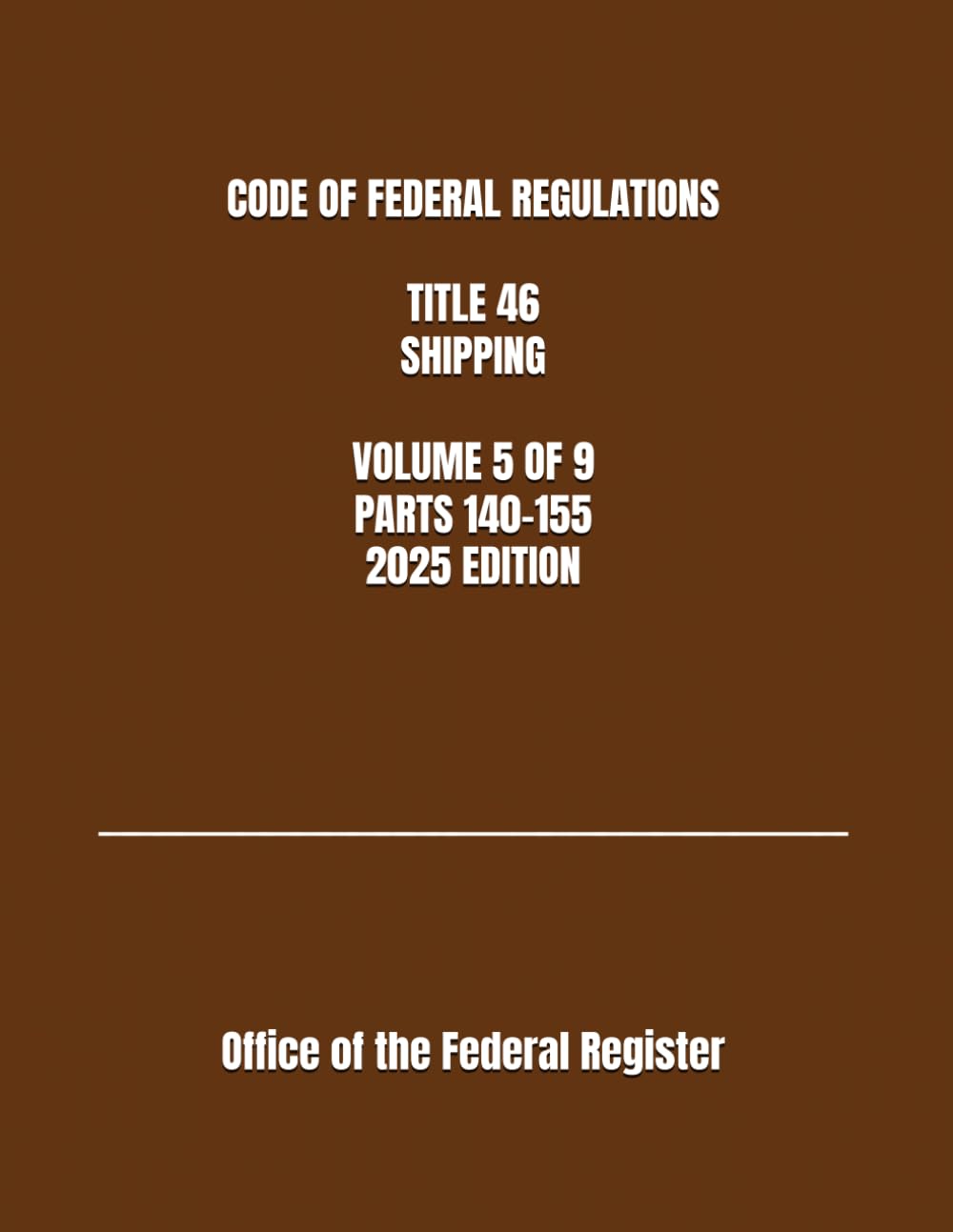 ler totalmente CODE OF FEDERAL REGULATIONS TITLE 46 SHIPPING VOLUME 5 OF 9 PARTS 140-155 2025 EDITION