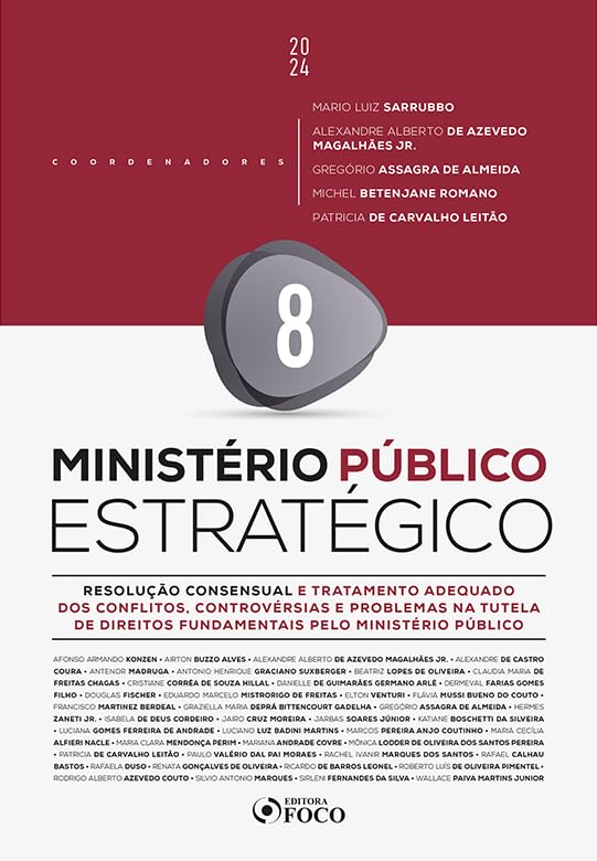 Ministério Público Estratégico - Resolução Consensual e Tratamento Adequado dos Conflitos - 1ª Ed - 2024 - Volume 8: Controvérsias e Problemas na... Direitos Fundamentais pelo Ministério Público baixar livro de graça