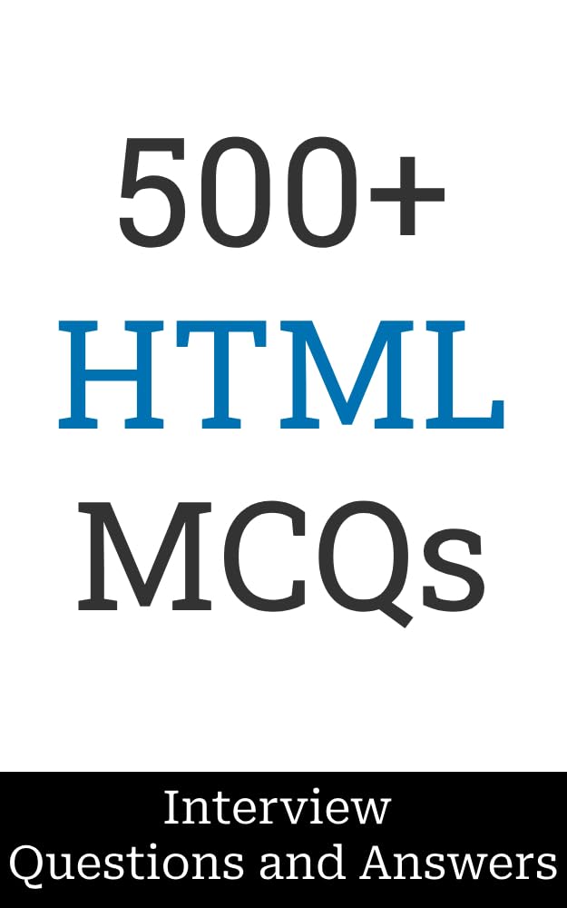 500+ HTML Interview Questions and Answers: MCQ Format Questions | Freshers to Experienced | Detailed Explanations (English Edition) baixar livro de graça