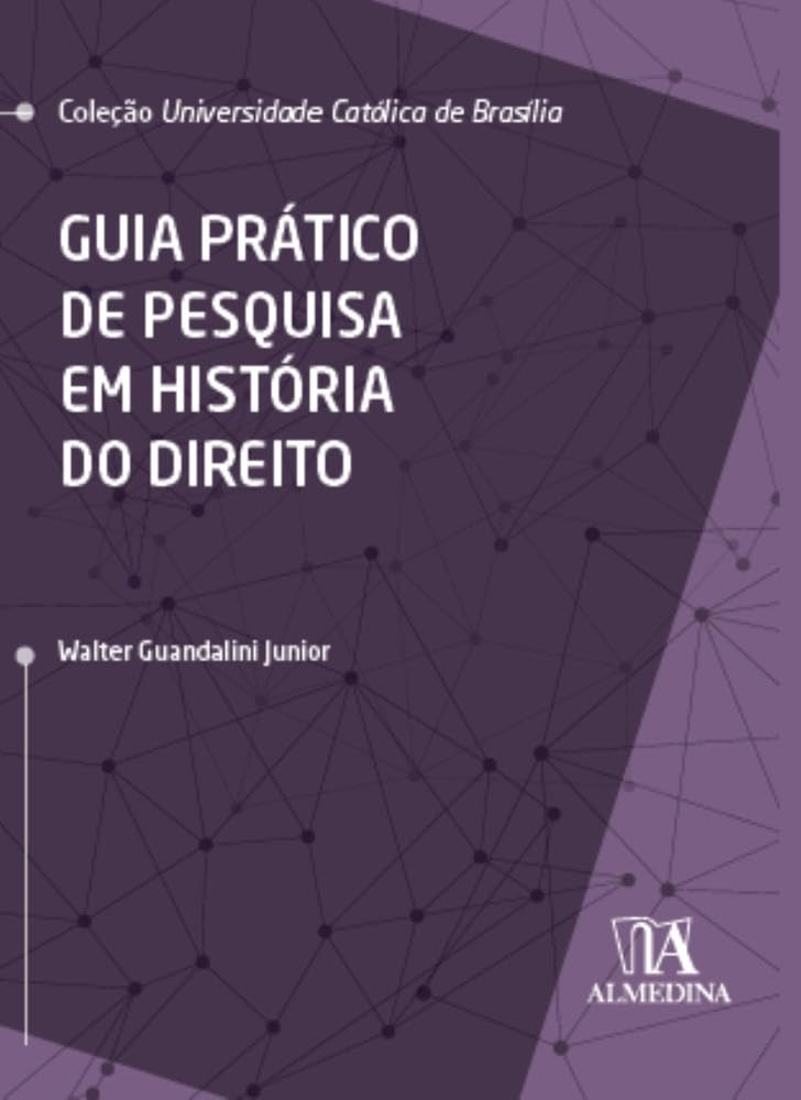 ler totalmente Guia Prático de Pesquisa em História do Direito